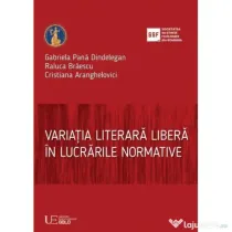 Variatia literara libera in lucrarile normative - Gabriela Pana Dindelegan, Raluca Braescu, Cristiana Aranghelovici