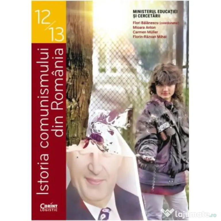 Istoria comunismului din Romania. Manual pentru clasele 12-13 - Flori Balanescu