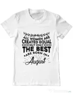 Tricou ADLER barbat The best women are born in August Alb