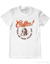 Tricou ADLER barbat Coffee keeps me from killing you Alb