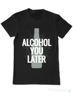 Tricou ADLER barbat Alcohol you later Negru