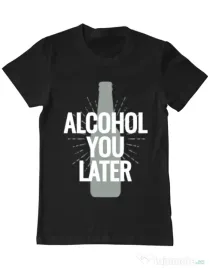 Tricou ADLER barbat Alcohol you later Negru