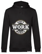 Hoodie barbat cu gluga Dont work for money Negru