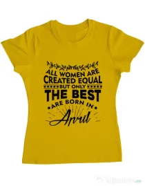 Tricou ADLER dama The best women are born in April Galben