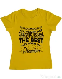Tricou ADLER dama The best women are born in December Galben