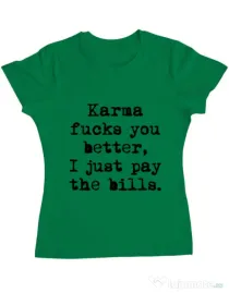 Tricou ADLER dama Karma fucks you better Verde mediu