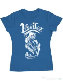 Tricou ADLER dama Life is short Albastru azuriu