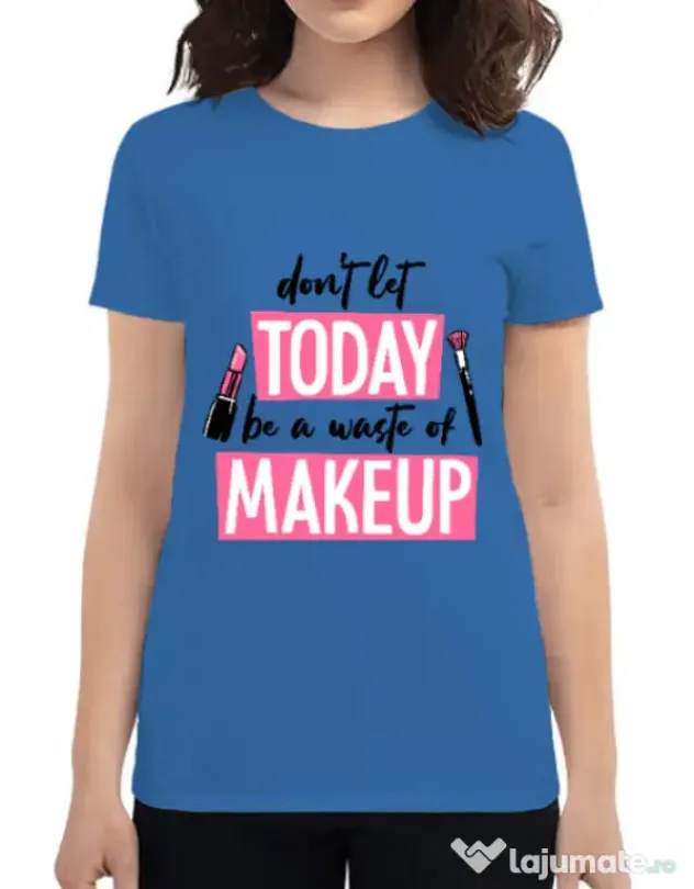 Tricou ADLER dama A waste of makeup Albastru azuriu