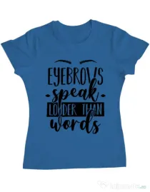 Tricou ADLER dama Eyebrows speak louder Albastru azuriu