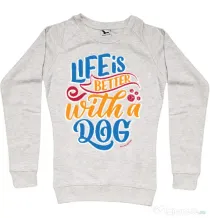 Bluza personalizata dama Life is better with a dog Migdala melanj