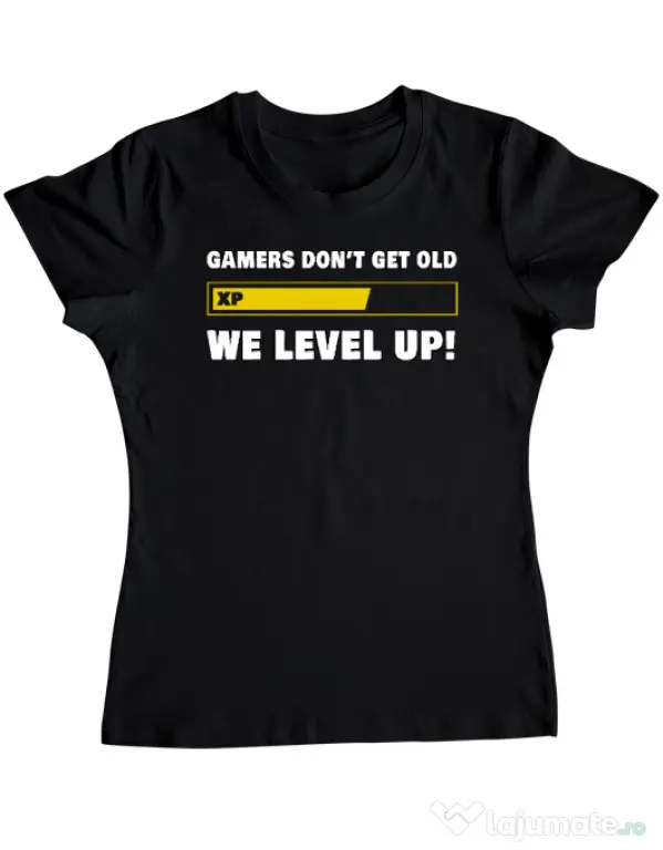Tricou personalizat dama Gamers don\'t get old - We level up Negru