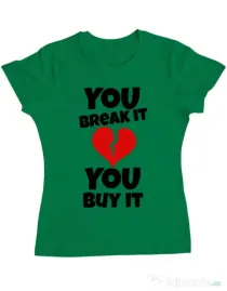 Tricou ADLER dama You break it , you buy it Verde mediu