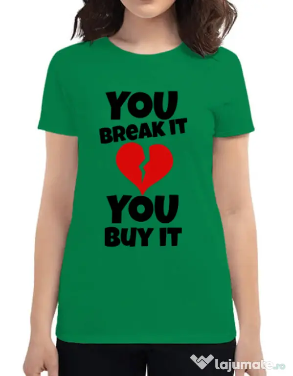 Tricou ADLER dama You break it , you buy it Verde mediu