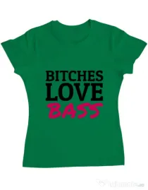 Tricou ADLER dama Bitches love bass Verde mediu