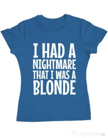 Tricou ADLER dama I had a nightmare Blonde Albastru azuriu