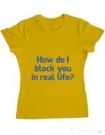 Tricou ADLER dama How do I block you Galben