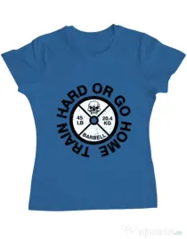 Tricou ADLER dama Train hard or go home Albastru azuriu