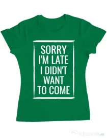 Tricou ADLER dama Sorry i’m late Verde mediu