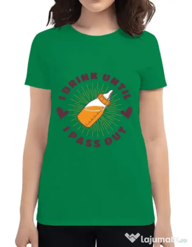 Tricou ADLER dama I drink until I pass out Verde mediu