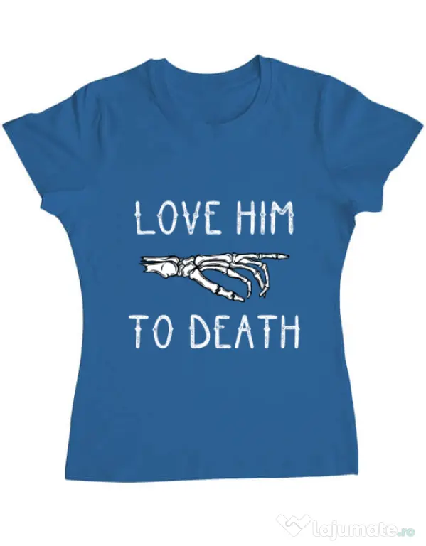 Tricou ADLER dama Love him to death Albastru azuriu