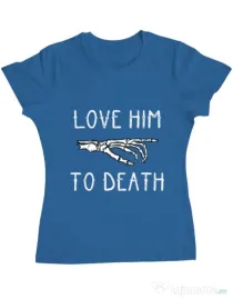 Tricou ADLER dama Love him to death Albastru azuriu