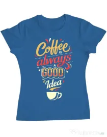 Tricou ADLER dama Coffee is always a good idea Albastru azuriu