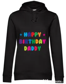 Hoodie dama cu gluga Happy Birthday Daddy Negru