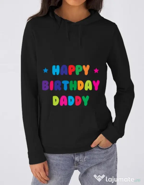 Hoodie dama cu gluga Happy Birthday Daddy Negru