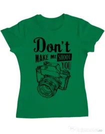 Tricou ADLER dama Dont make me shoot you Verde mediu
