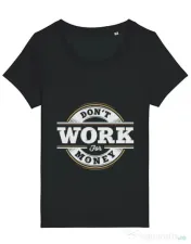 Tricou STANLEY STELLA dama Dont work for money Negru