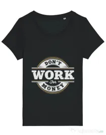 Tricou STANLEY STELLA dama Dont work for money Negru