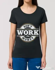 Tricou STANLEY STELLA dama Dont work for money Negru