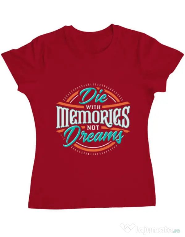 Tricou ADLER dama Die With Memories Not Dreams Rosu