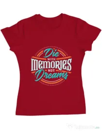 Tricou ADLER dama Die With Memories Not Dreams Rosu
