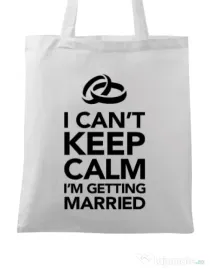 Sacosa personalizata Mireasa I cant keep calm married Alb