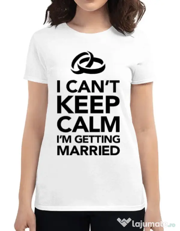 Tricou Mireasa ADLER I cant keep calm married Alb