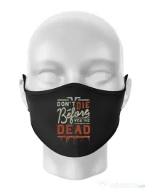 Masca personalizata reutilizabila Dont die Negru