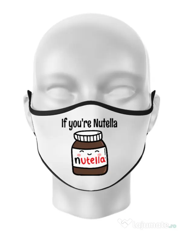 Masca personalizata reutilizabila If you are nutella Alb