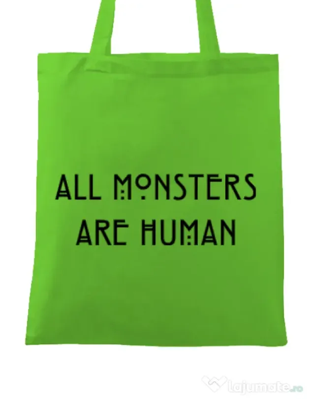 Sacosa din panza All monsters are human Verde mar