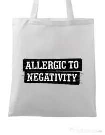 Sacosa din panza Allergic to negativity Alb