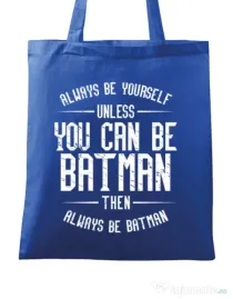 Sacosa din panza Always be batman Albastru regal
