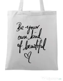 Sacosa din panza Be your own kind of beautiful Alb