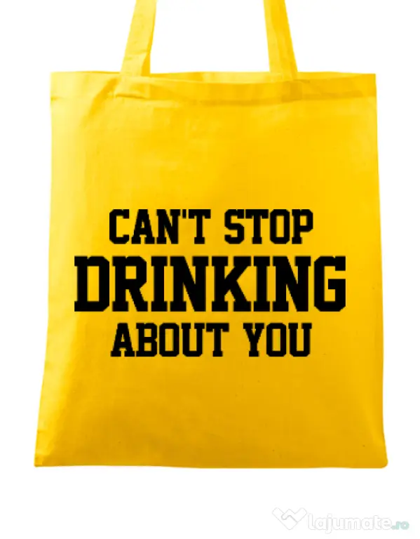 Sacosa din panza Can't stop drinking about you Galben