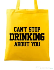 Sacosa din panza Can't stop drinking about you Galben