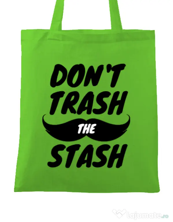 Sacosa din panza Do not trash the stash Verde mar