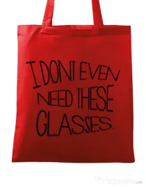 Sacosa din panza I dont need glasses Rosu