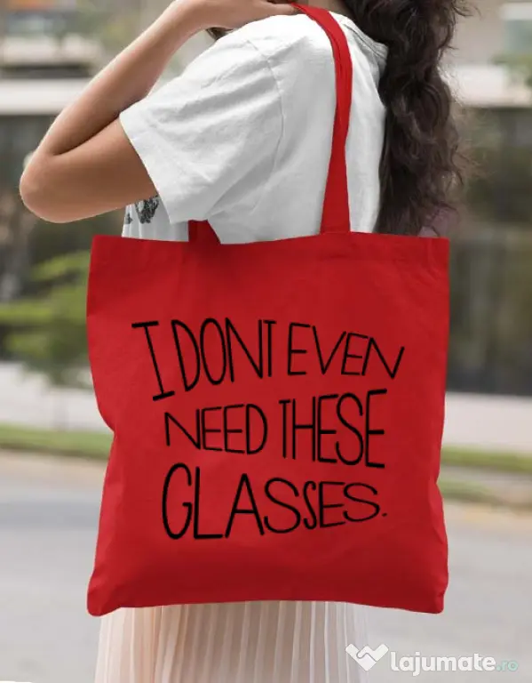Sacosa din panza I dont need glasses Rosu