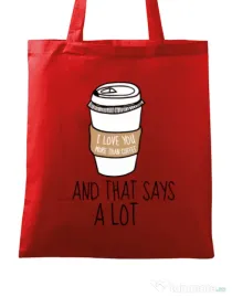 Sacosa din panza I love you more than coffee Rosu