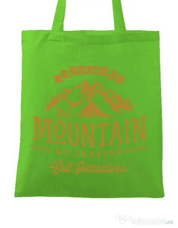 Sacosa din panza Its not the mountain we conquer Verde mar