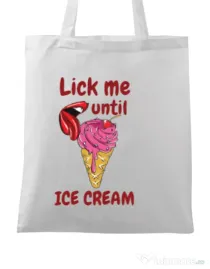 Sacosa din panza Lick me until ice cream Alb